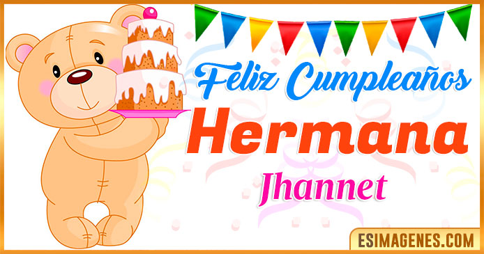 Feliz Cumpleaños Hermana Jhannet