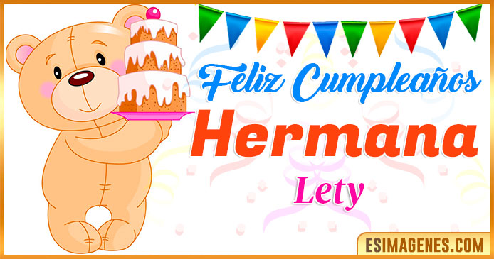 Feliz Cumpleaños Hermana Lety