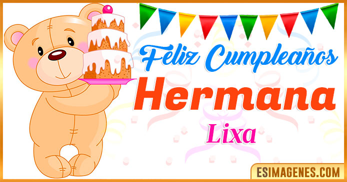 Feliz Cumpleaños Hermana Lixa