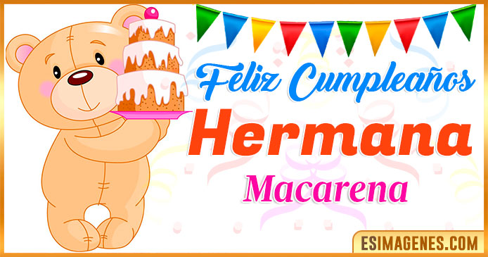 Feliz Cumpleaños Hermana Macarena