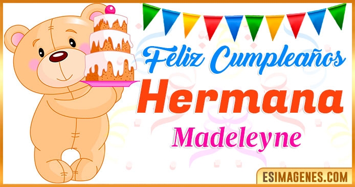 Feliz Cumpleaños Hermana Madeleyne