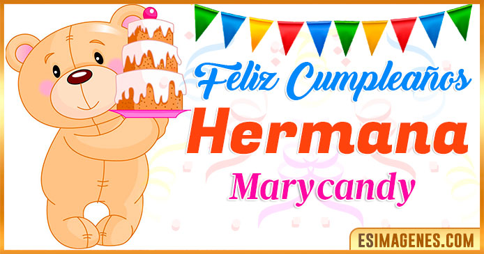 Feliz Cumpleaños Hermana Marycandy