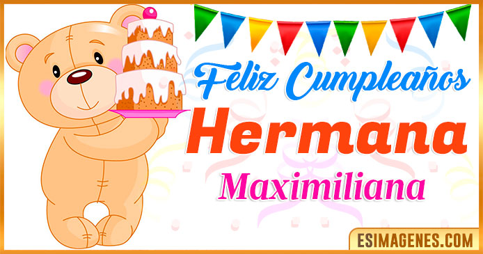 Feliz Cumpleaños Hermana Maximiliana