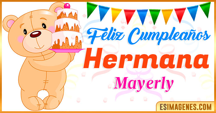 Feliz Cumpleaños Hermana Mayerly