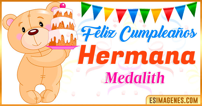 Feliz Cumpleaños Hermana Medalith