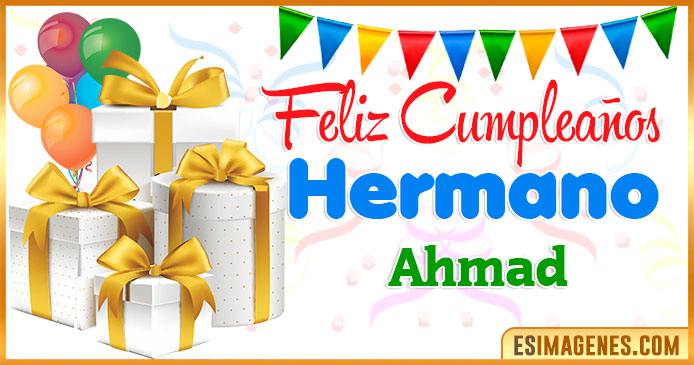 Feliz Cumpleaños Hermano Ahmad