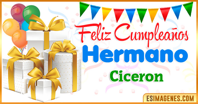 Feliz Cumpleaños Hermano Ciceron