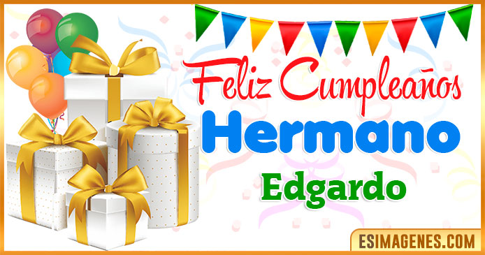 Feliz Cumpleaños Hermano Edgardo