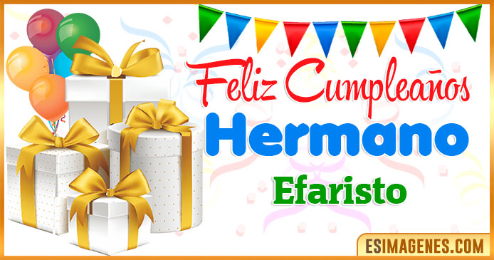 Feliz Cumpleaños Hermano Efaristo