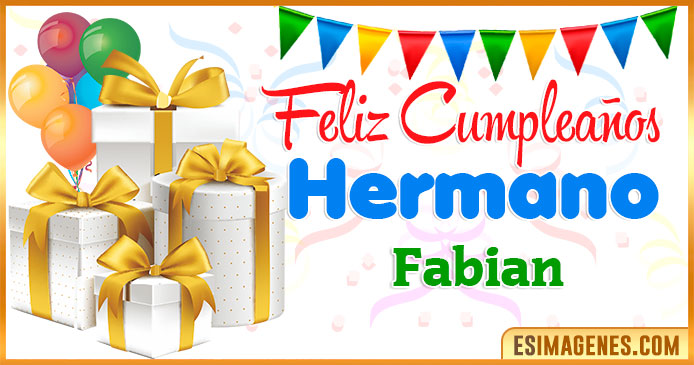 Feliz Cumpleaños Hermano Fabian