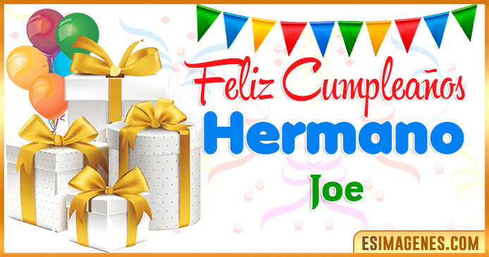 Feliz Cumpleaños Hermano Joe