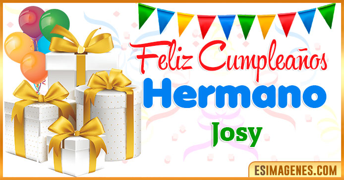 Feliz Cumpleaños Hermano Josy
