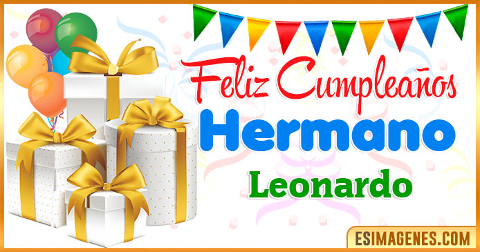 Feliz Cumpleaños Hermano Leonardo