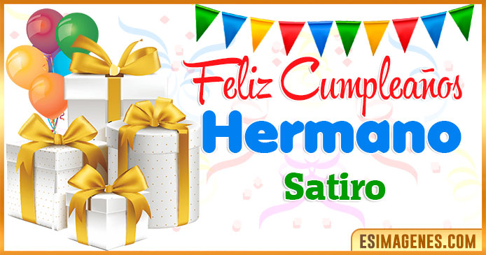 Feliz Cumpleaños Hermano Satiro