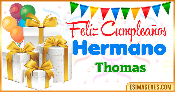 Feliz Cumpleaños Hermano Thomas
