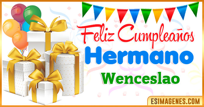 Feliz Cumpleaños Hermano Wenceslao