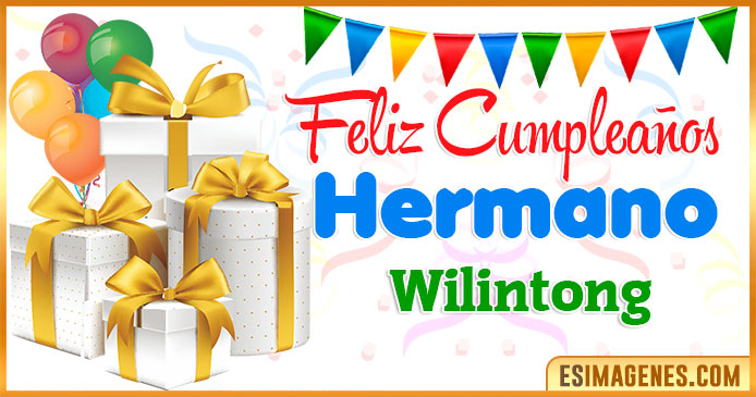 Feliz Cumpleaños Hermano Wilintong