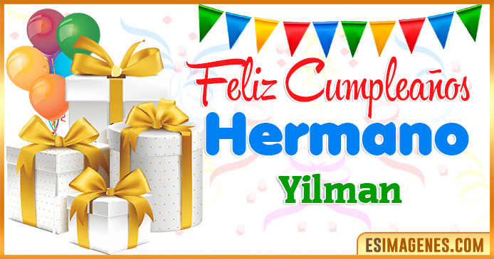 Feliz Cumpleaños Hermano Yilman