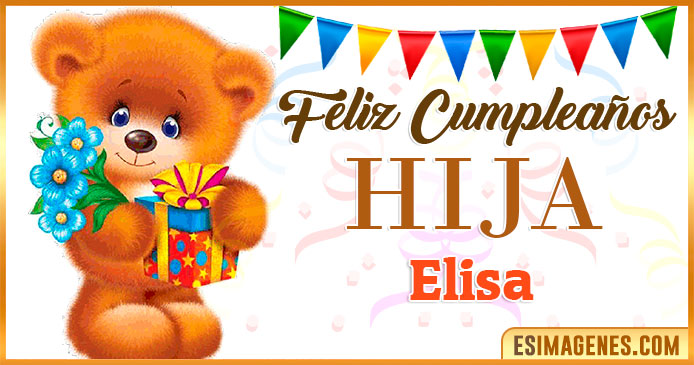 Feliz Cumpleaños Hija Elisa