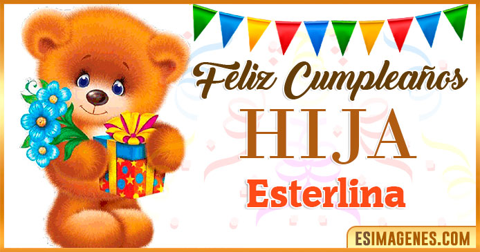 Feliz Cumpleaños Hija Esterlina