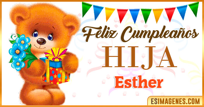 Feliz Cumpleaños Hija Esther