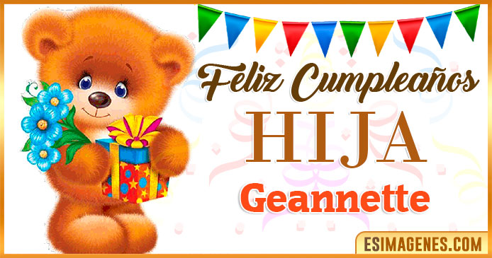 Feliz Cumpleaños Hija Geannette