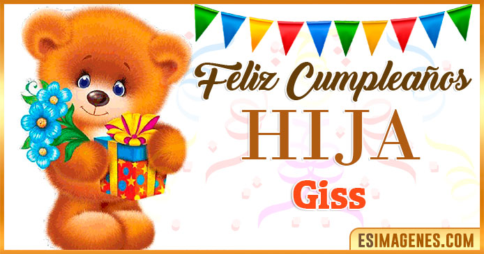 Feliz Cumpleaños Hija Giss