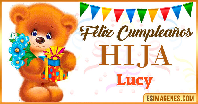 Feliz Cumpleaños Hija Lucy
