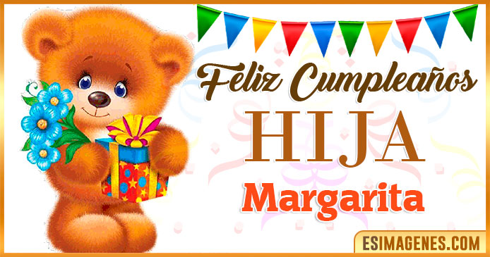 Feliz Cumpleaños Hija Margarita