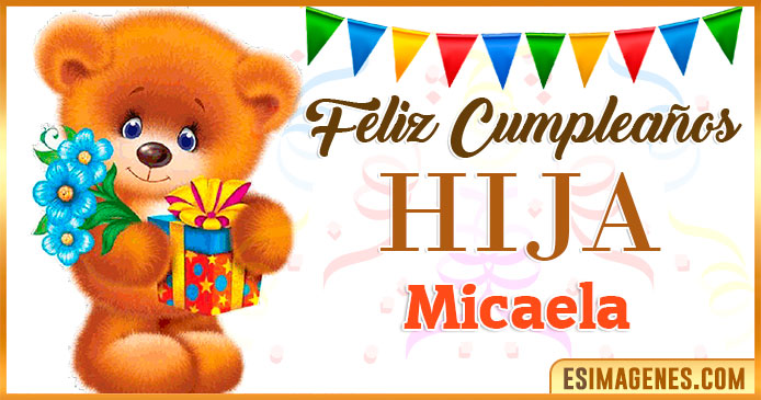 Feliz Cumpleaños Hija Micaela