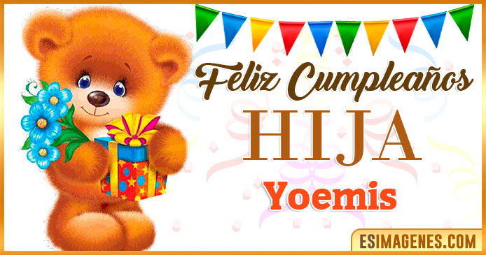 Feliz Cumpleaños Hija Yoemis