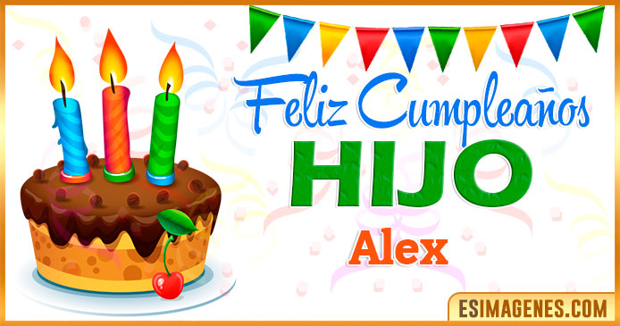 Feliz Cumpleaños Hijo Alex