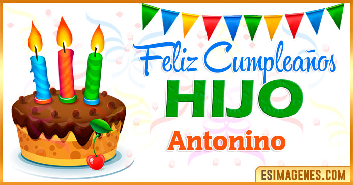 Feliz Cumpleaños Hijo Antonino