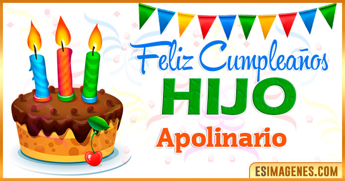 Feliz Cumpleaños Hijo Apolinario