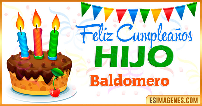 Feliz Cumpleaños Hijo Baldomero