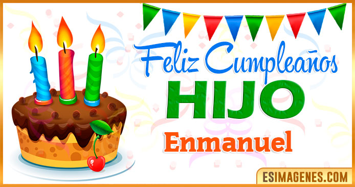 Feliz Cumpleaños Hijo Enmanuel