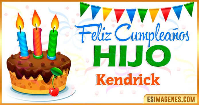 Feliz Cumpleaños Hijo Kendrick