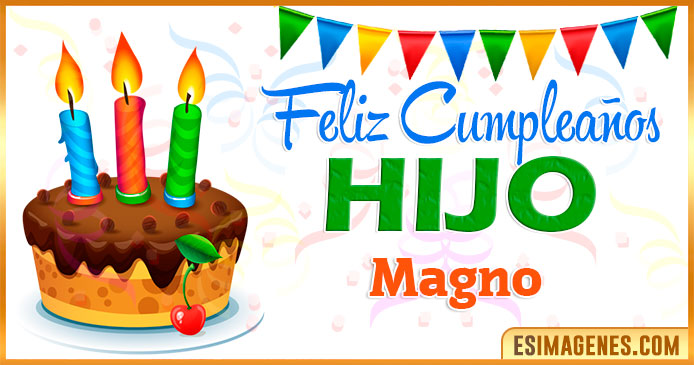 Feliz Cumpleaños Hijo Magno