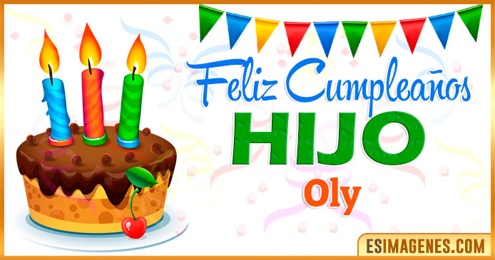 Feliz Cumpleaños Hijo Oly