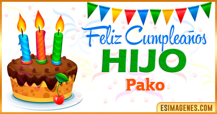 Feliz Cumpleaños Hijo Pako