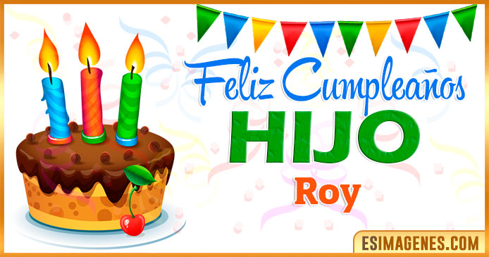 Feliz Cumpleaños Hijo Roy