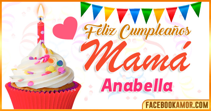Feliz Cumpleaños Mamá Anabella