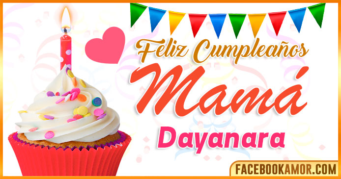 Feliz Cumpleaños Mamá Dayanara