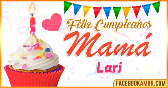Feliz Cumpleaños Mamá Lari