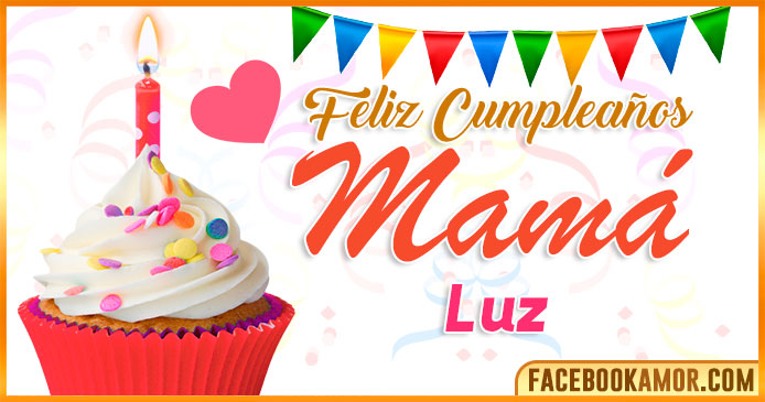 Feliz Cumpleaños Mamá Luz