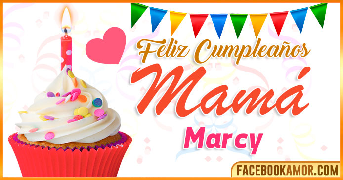 Feliz Cumpleaños Mamá Marcy