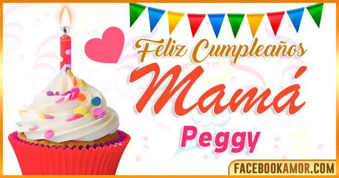 Feliz Cumpleaños Mamá Peggy