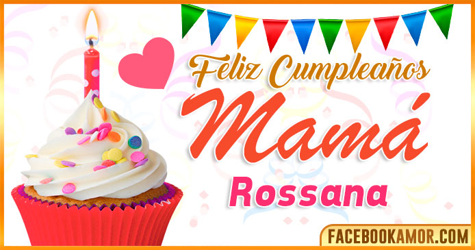 Feliz Cumpleaños Mamá Rossana