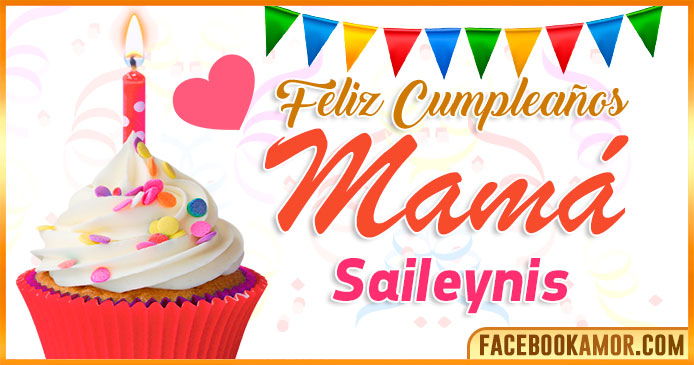 Feliz Cumpleaños Mamá Saileynis