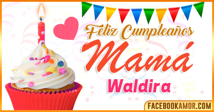 Feliz Cumpleaños Mamá Waldira